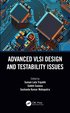 Advanced VLSI Design and Testability Issues