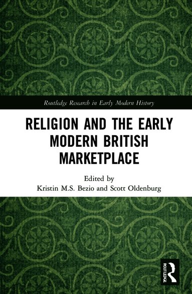 Religion and the Early Modern British Marketplace (h�ftad)