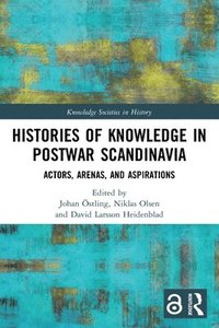 Histories of Knowledge in Postwar Scandinavia (häftad)