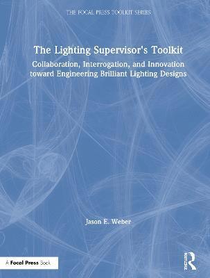 The Lighting Supervisor's Toolkit (inbunden)
