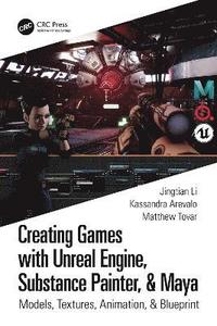 Creating Games with Unreal Engine, Substance Painter, & Maya (hftad)
