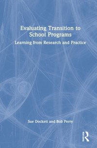 Evaluating Transition to School Programs (inbunden)