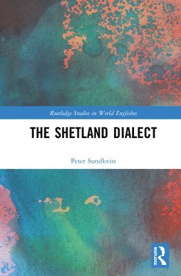 The Shetland Dialect (inbunden)
