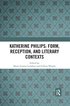Katherine Philips: Form, Reception, and Literary Contexts