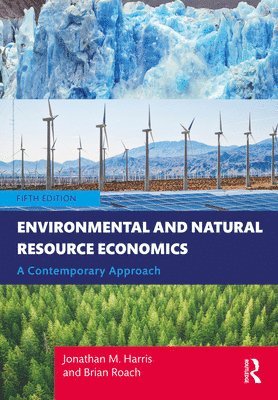 Environmental and Natural Resource Economics (häftad)