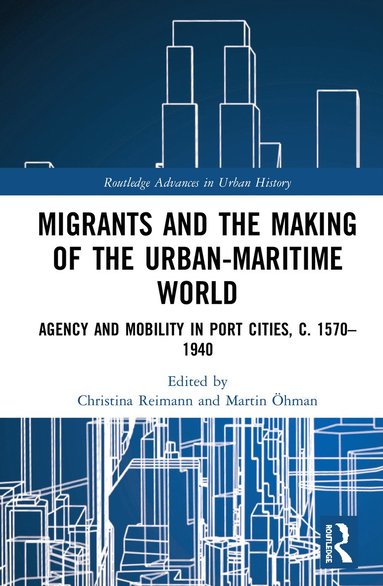 Migrants and the Making of the Urban-Maritime World (hftad)