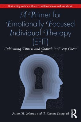 Primer for Emotionally Focused Individual Therapy (EFIT) (häftad)