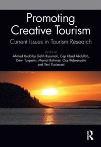 Promoting Creative Tourism: Current Issues in Tourism Research (inbunden)
