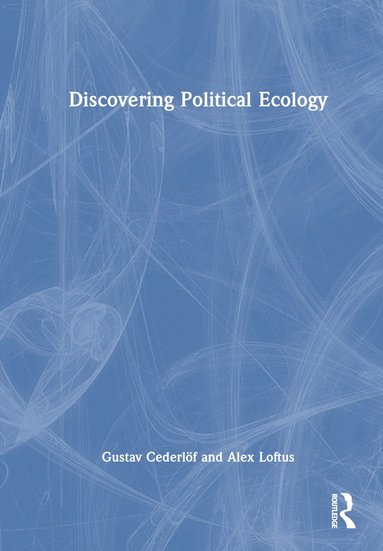 Discovering Political Ecology (inbunden)