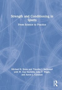 Strength and Conditioning in Sports (inbunden)