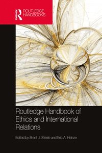 Routledge Handbook of Ethics and International Relations (hftad)