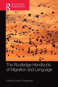 The Routledge Handbook of Migration and Language (hftad)