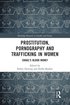Prostitution, Pornography and Trafficking in Women