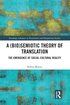 (Bio)Semiotic Theory of Translation