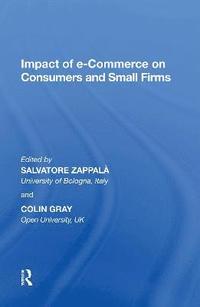 Impact of e-Commerce on Consumers and Small Firms (häftad)