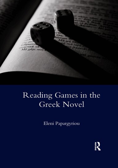 Reading Games in the Greek Novel (h�ftad)