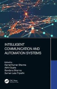 Intelligent Communication and Automation Systems (inbunden)