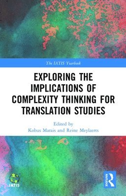 Exploring the Implications of Complexity Thinking for Translation Studies (inbunden)