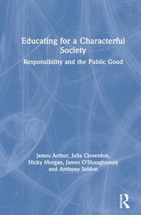 Educating for a Characterful Society (inbunden)
