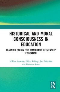 Historical and Moral Consciousness in Education (inbunden)