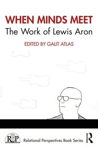 When Minds Meet: The Work of Lewis Aron (häftad)