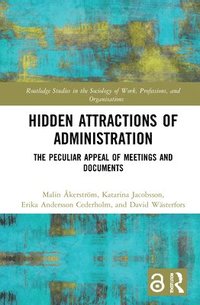 Hidden Attractions of Administration (inbunden)