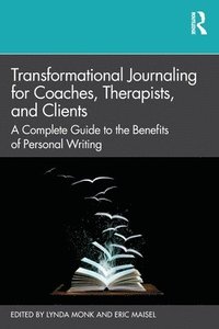 Transformational Journaling for Coaches, Therapists, and Clients (häftad)