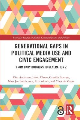 Generational Gaps in Political Media Use and Civic Engagement (inbunden)