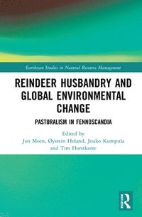 Reindeer Husbandry and Global Environmental Change (inbunden)