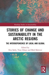 Stories of Change and Sustainability in the Arctic Regions (inbunden)