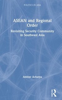 ASEAN and Regional Order (inbunden)