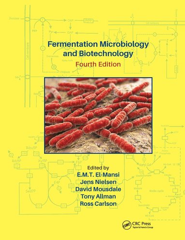 Fermentation Microbiology and Biotechnology, Fourth Edition (häftad)
