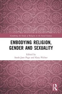 Embodying Religion, Gender and Sexuality (häftad)