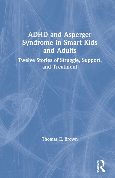 ADHD and Asperger Syndrome in Smart Kids and Adults (häftad)