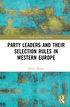 Party Leaders and their Selection Rules in Western Europe