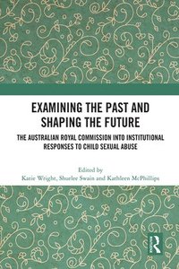 Examining the Past and Shaping the Future (inbunden)