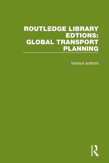 Routledge Library Editions: Global Transport Planning (h�ftad)