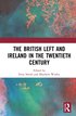 British Left and Ireland in the Twentieth Century