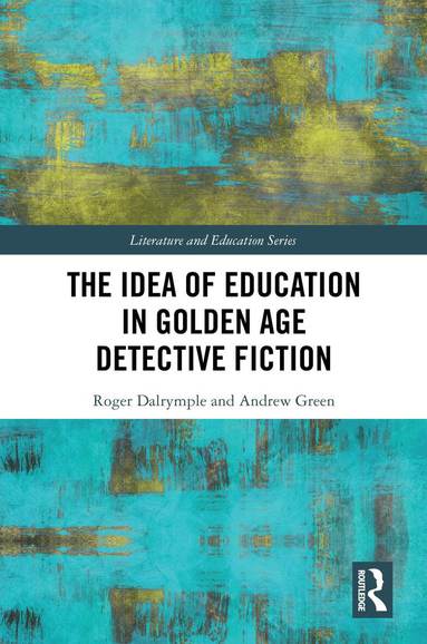 Idea of Education in Golden Age Detective Fiction (h�ftad)
