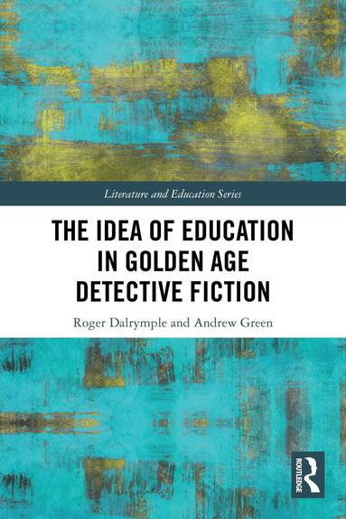 Idea of Education in Golden Age Detective Fiction (h�ftad)