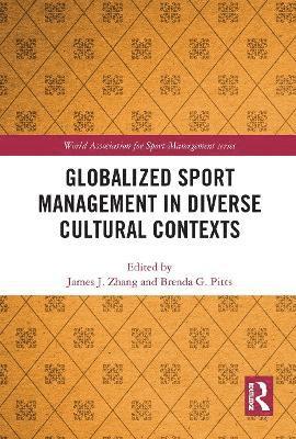 Globalized Sport Management in Diverse Cultural Contexts (h�ftad)