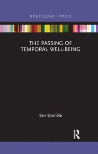 The Passing of Temporal Well-Being (häftad)