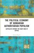 The Political Economy of Hungarian Authoritarian Populism