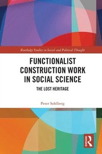 Functionalist Construction Work in Social Science (häftad)