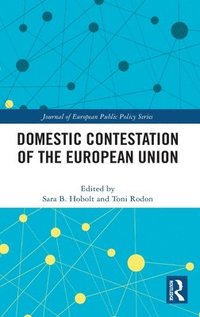 Domestic Contestation of the European Union (inbunden)