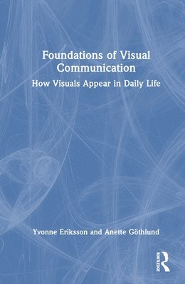 Foundations of Visual Communication (inbunden)