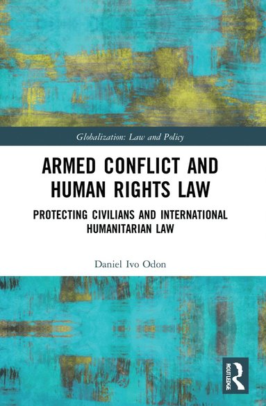 Armed Conflict and Human Rights Law (häftad)
