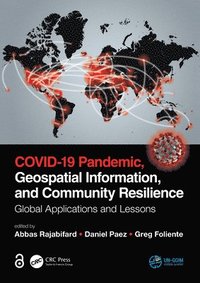 COVID-19 Pandemic, Geospatial Information, and Community Resilience (inbunden)