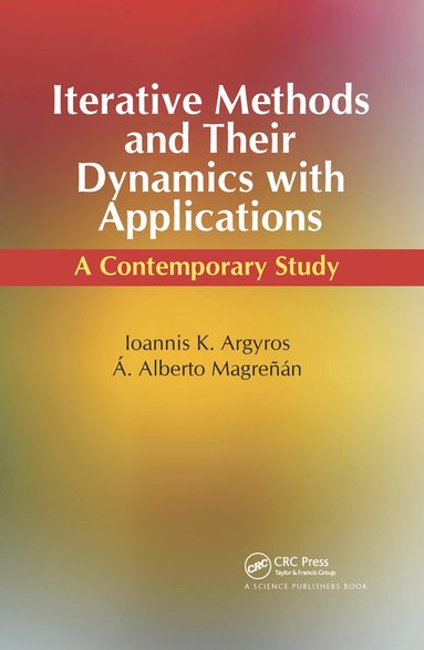Iterative Methods and Their Dynamics with Applications (häftad)