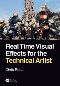 Real Time Visual Effects for the Technical Artist (inbunden)